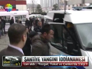 Şantiye yangını iddianamesi - 22 mayıs 2012