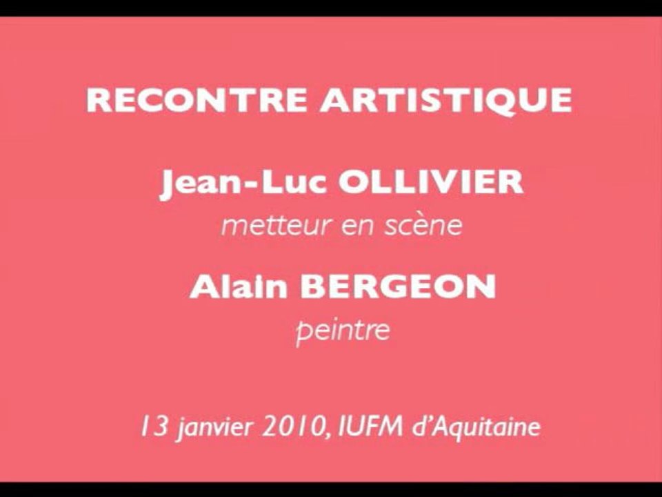 Rencontre artistique avec Jean-Luc OLLIVIER, metteur en scène et Alain BERGEON, peintre