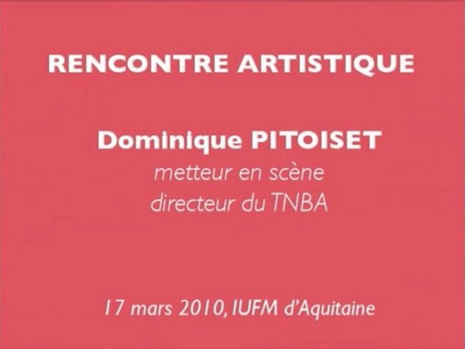 Rencontre artistique avec Dominique PITOISET, metteur en scène, directeur du TNBA