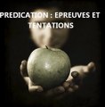 Prédication : Epreuves et Tentations