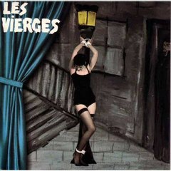 Vierges - Sais tu pourquoi lorsque tu poses la main sur le zip de mon jean je deviens hystérique