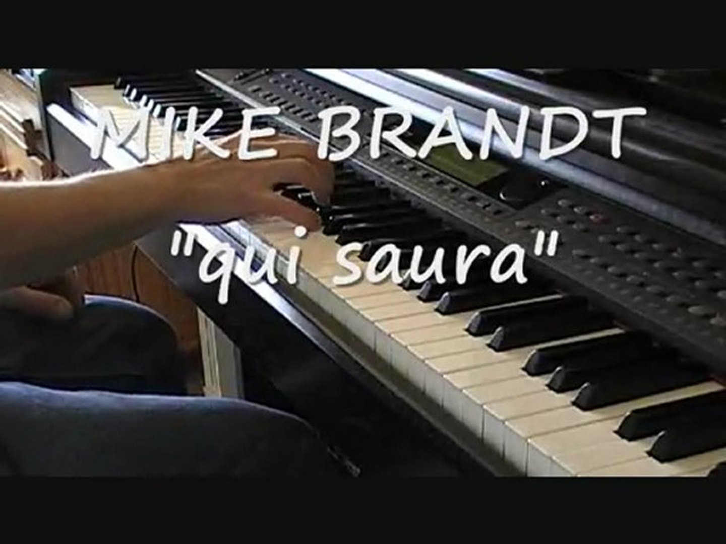 MIKE BRANDT "qui saura" - Vidéo Dailymotion