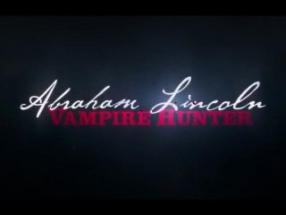 Abraham Lincoln : Chasseur de Vampires - Red Band Trailer [VO|HD]