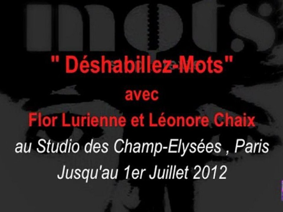 Flor et Lurienne dans "Déshabillez-mots" jusqu"au 1er Juillet !