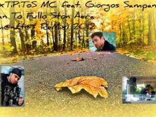 AxTiPiToS MC feat. Giorgos Sampanis - San To Fullo Ston Aera (m@n£t@$ ReMix) 2012