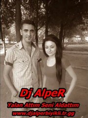 Dj AlpeR Yalan Attım Seni Aldattım Remix -
