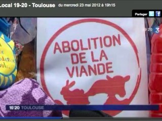 FR3 Toulouse pour l'abolition de la viande 23 mai 2012