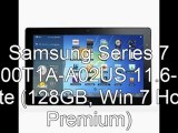 Samsung Series XE700T1A A02US 11.6 Inch Premium Price | Samsung Series 7 XE700T1A-A02US 11.6-Inch Slate (128GB, Win 7 Home Premium)