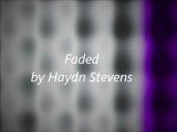 Faded - Haydn Stevens (Original Song)