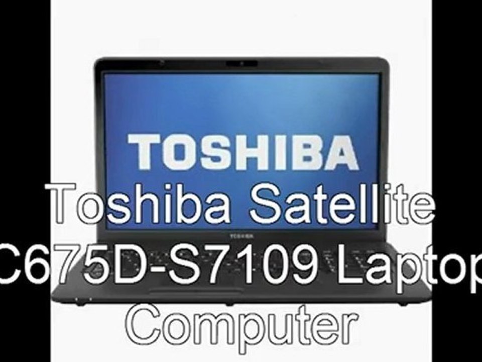 Toshiba Satellite C675D S7109 Price | Toshiba Satellite C675D-S7109 Laptop Computer