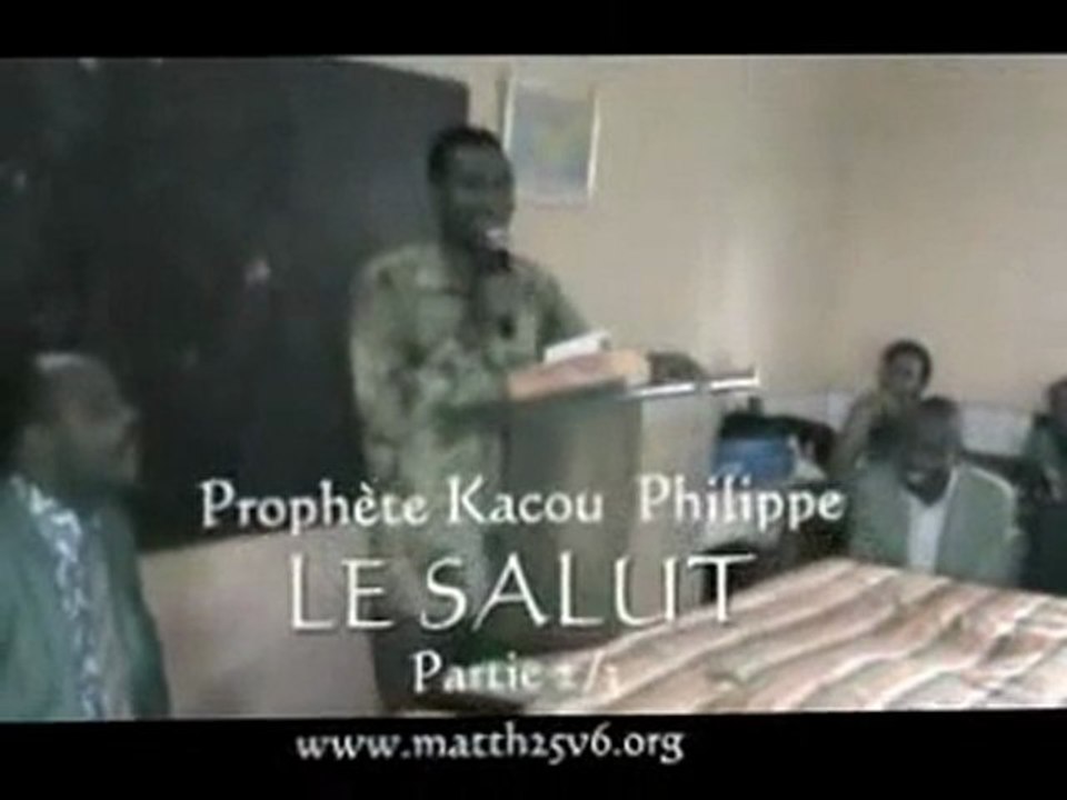 Prophète Kacou Philippe - le Salut 2/3