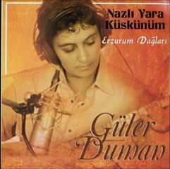 Güler Duman - Alim Dost (Erzurum Dağları)