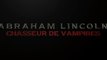 2012 - Abraham Lincoln, Chasseur de Vampires - Timur Bekmambetov