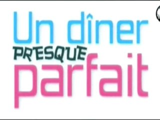 Un diner presque parfait