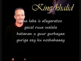 Somali Lyrics - Song - Aheya - By King Khalid