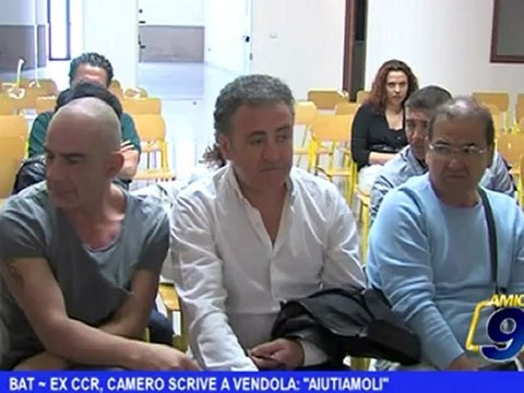 BAT Ex CCR, Camero scrive a Vendola Aiutiamoli