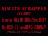 Lil Wayne Scrapped All Star Remix Feat. T.I, Illy Da King, Rick Ross, Jeezy, Birdman and Famous Kels
