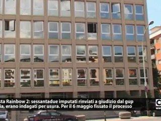 Inchiesta Rainbow 2: sessantadue imputati rinviati a giudizio dal gup