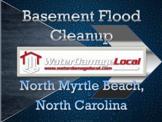 North Myrtle Beach, NC - Basement Flood Cleanup