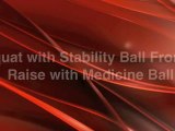 Squat with Stability Ball Frontal Raise with Medicine Ball - Personal Training Exercise of the Day
