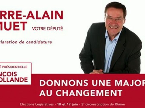 Déclaration de candidature de Pierre-Alain MUET - Législatives 2012