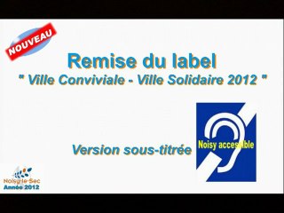 Noisy-le-Sec reçoit le Label ville solidaire 2012 VOST