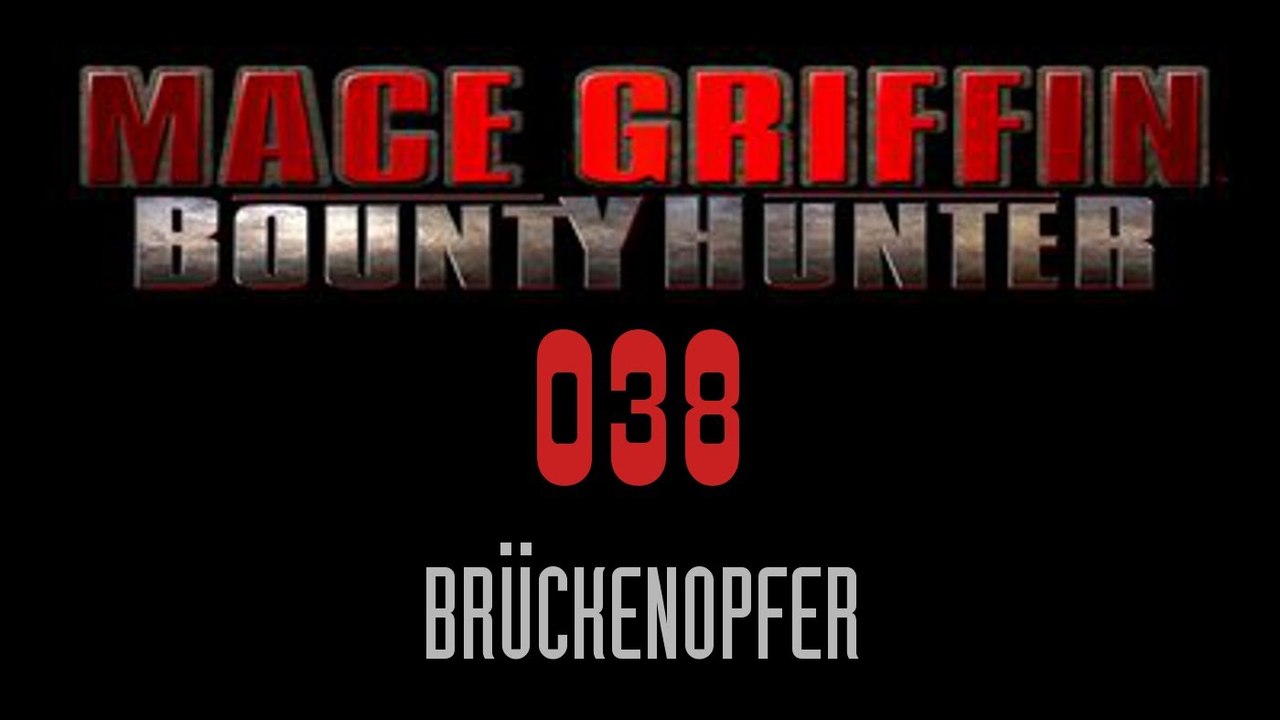 Let's play mace griffin: bounty hunter - #038 - brückenopfer