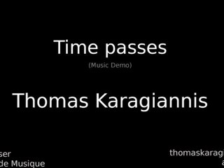 Time Passes (Le temps Passe)
