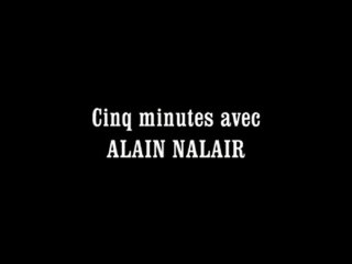 CINQ MINUTES avec ALAIN NALAIR