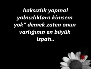 YALNIZSIN AMA YANILMA....BERRIN KORKMAZ(SIIR-NASIHAT )