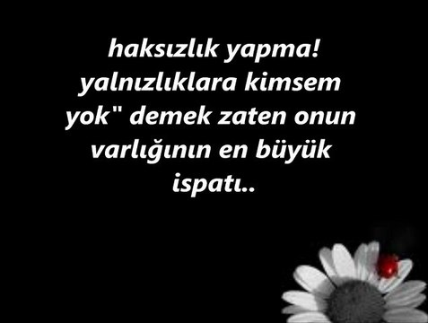 YALNIZSIN AMA YANILMA....BERRIN KORKMAZ(SIIR-NASIHAT )