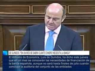 De Guindos: "En un mes se sabrá cuánto dinero necesita la banca"