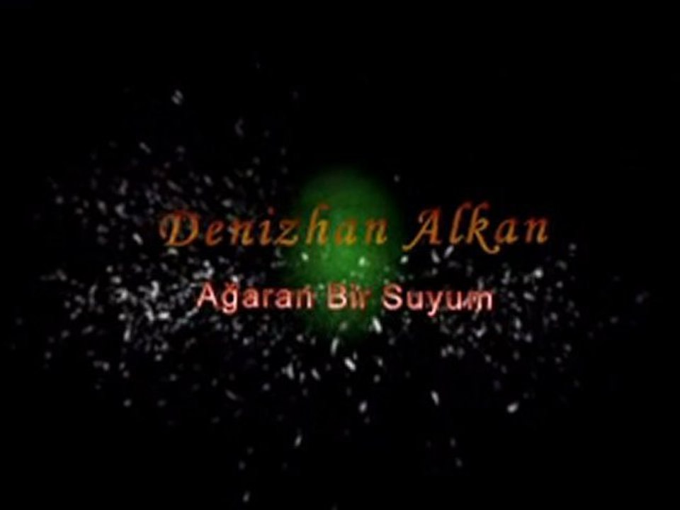 DENİZHAN ALKAN Ağaran Bir Suyum