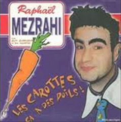 RAPHAEL MEZRAHI - LES CAROTTES A DES POILS