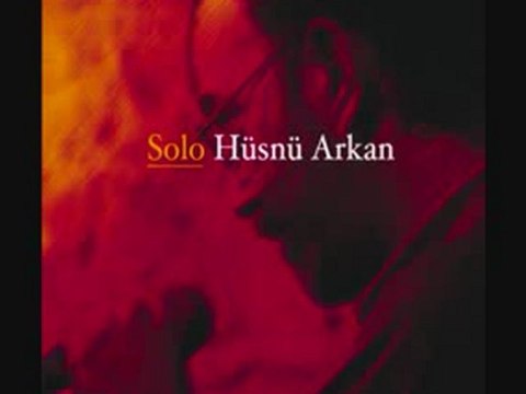 Hüsnü ARKAN Hoşgeldin Birsen TEZER Solo