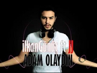 ilkanGünüç ft. JJ - Adam Olaydın (2012)