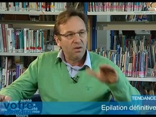Votre Quotidien - L'épilation définitive