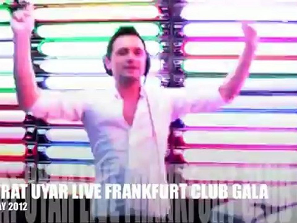 MURAT UYAR LIVE @ FRANKFURT / GERMANY @ CLUB GALA  26 .05.2012