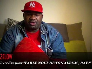 Interview "PARLE NOUS DE TON ALBUM RAF STP?"
