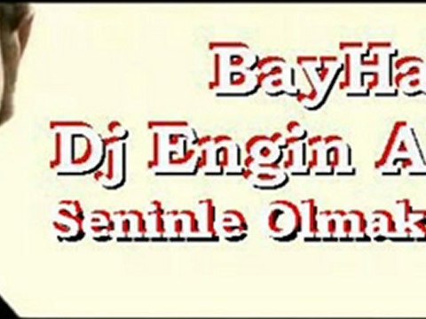 Bayhan - Seninle Olmak Varya (Remix Version)