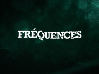 Frequences teaser