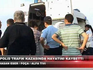 Foça'da Görev Yapan Bayan Polis Memuru Trafik Kazasında Yaşamını Yitirdi