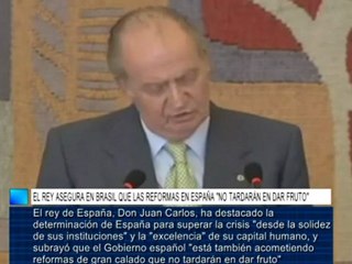 El Rey asegura en Brasil que las reformas en España "no tardarán en dar fruto"
