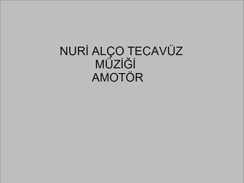 NURİ ALÇO TECAVÜZ MÜZİĞİ KURU SAZ (AMATÖR)