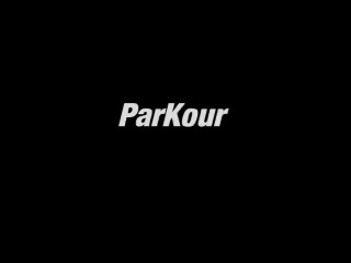 ParKour 2005 2006 2007 2008