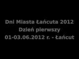 Dni Miasta Lancuta 2012 - dzień pierwszy