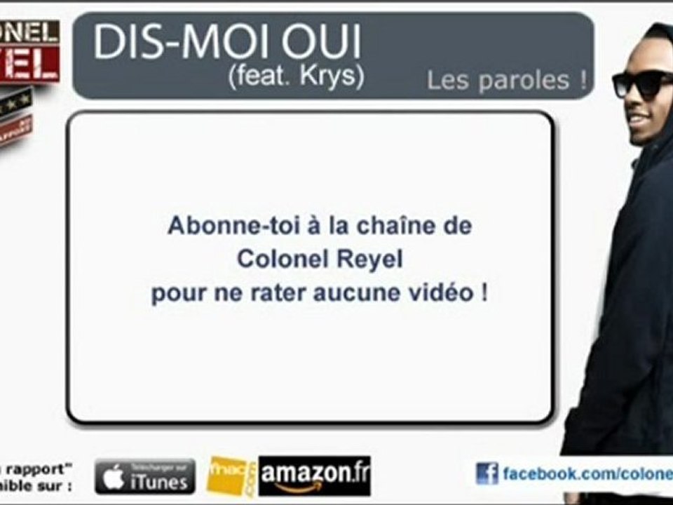 Colonel Reyel - Dis-Moi Oui (feat Krys) - Paroles (officiel) - Vidéo  Dailymotion