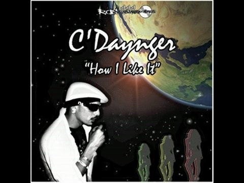 C'Daynger - How I Like It (Dont Sell Out Riddim) [Ras Ganjah Records] 2012
