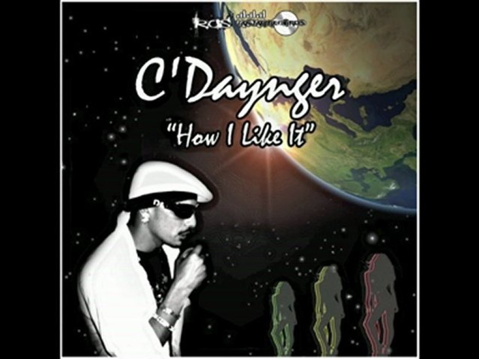 C'Daynger - How I Like It (Dont Sell Out Riddim) [Ras Ganjah Records] 2012