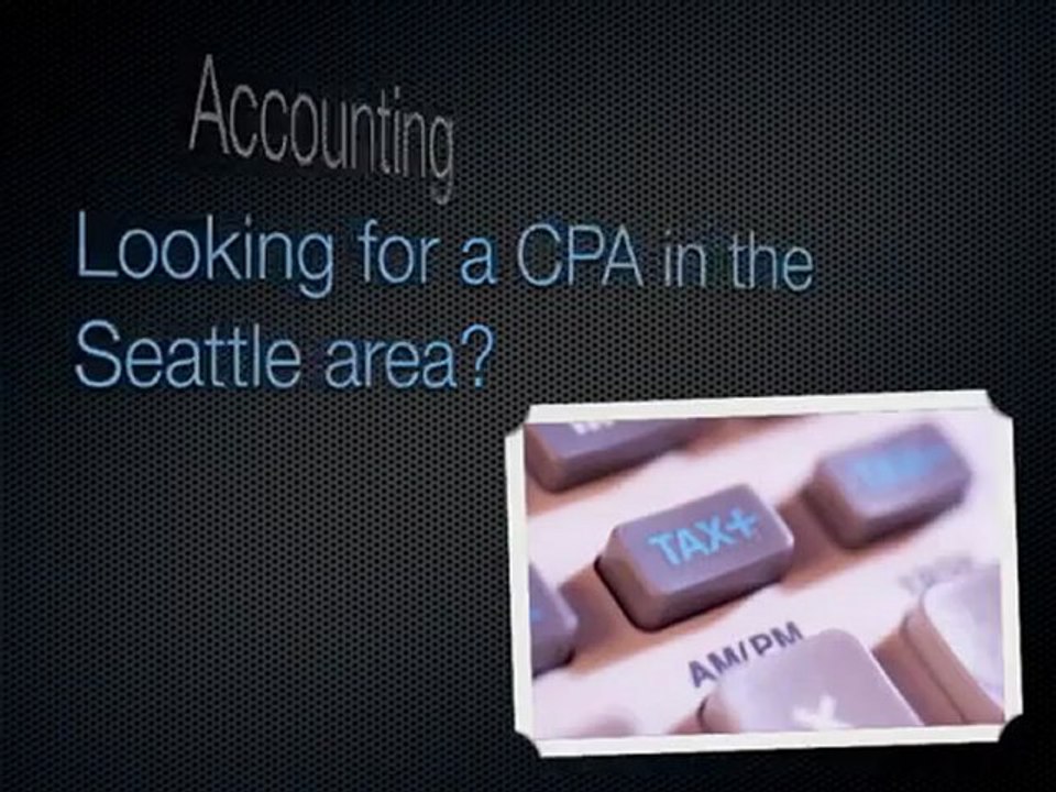 Looking For A Quality CPA In Seattle or Silverdale Area.